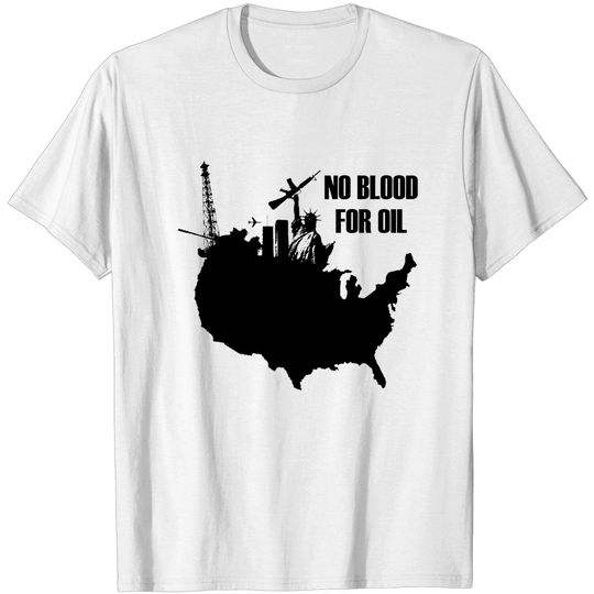 No Blood For Oil - Blood - T-Shirt