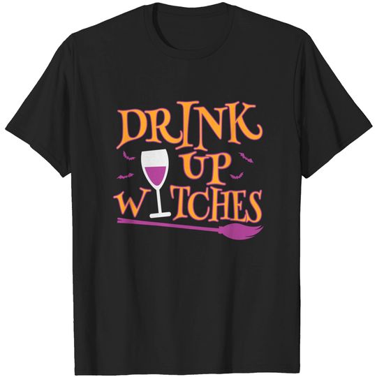 Drink Up Witches Halloween Costume Party T-Shirt