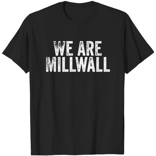 We are Millwall - Millwall - T-Shirt