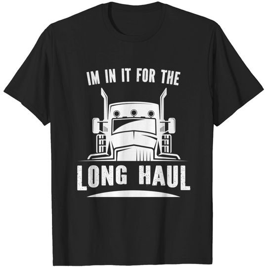 Long Haul Truckers Highway Drivers T-Shirt - Long Sleeve - T-Shirt