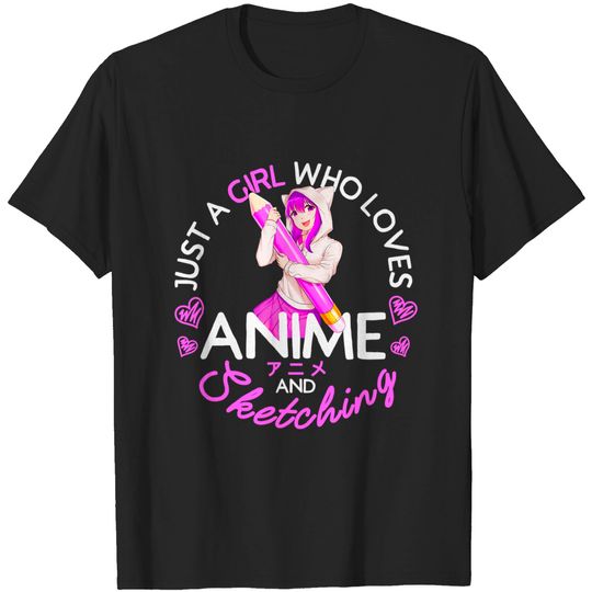 Just a Girl Who Loves Anime and Sketching Anime Merch Gifts T-Shirt