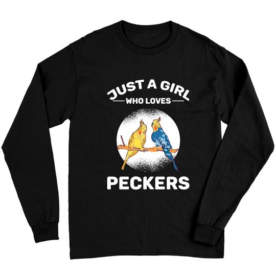 Cockatiel Bird Lover Gifts Just a Girl who loves Peckers Long Sleeve T-Shirt