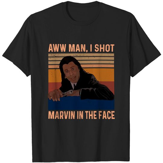 Vincent Vega Aww Man, I Shot Marvin in The Face Unisex Tshirt