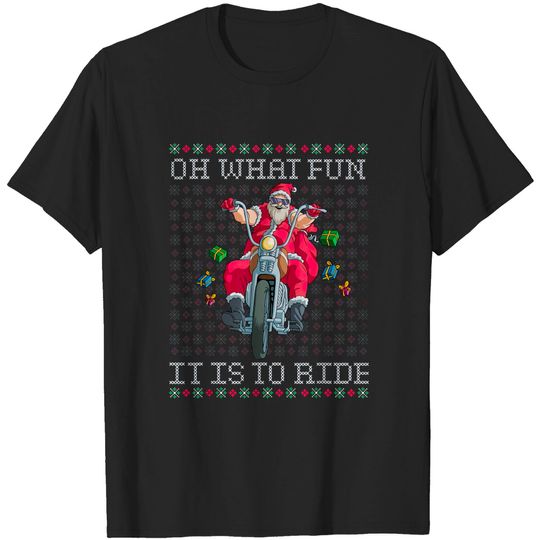Oh What Fun It Is To Ride Motorcycle Christmas Gift T-Shirt