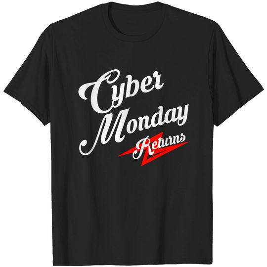 Cyber Monday Returns - Cyber Monday - T-Shirt