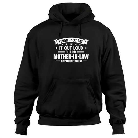 My mother-in-law is my favorite Mother-in-law Pullover Hoodie
