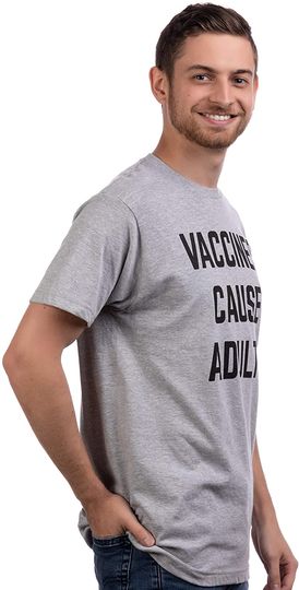 Vaccines Cause Adults | Funny Pro Science Doctor Nurse Medical Humor T-Shirt for Men