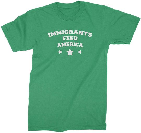 Immigrants Feed America T Shirt Immigrant Shirt Immigrants We Get The Job Done