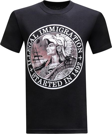 Illegal Immigration Started in 1492 Men's T-Shirt