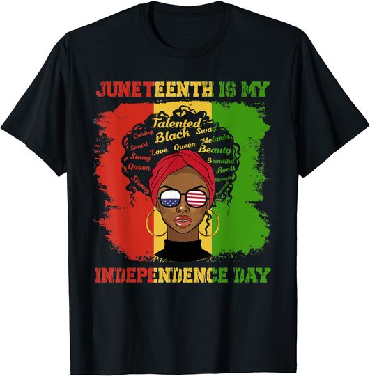 Juneteenth Is My Independence Day African Flag Black History T-Shirt
