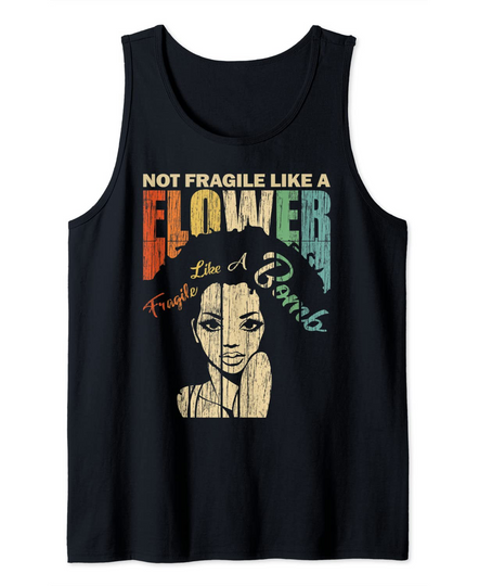 Not Fragile Like A Flower, Fragile Like A Bomb Feminist Tank Top