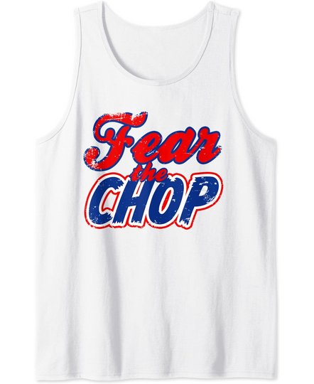 Baseball Quote Tank Top Fear the Chop Tank Top