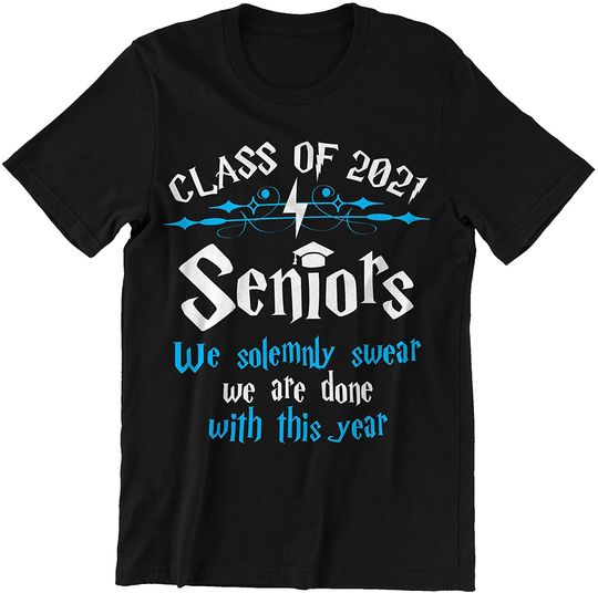 Seniors We Solemnly Swear We are Done with This Year Shirt
