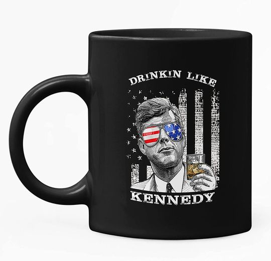 Drinkin Like Kennedy, President US Independence Day Mug 11oz