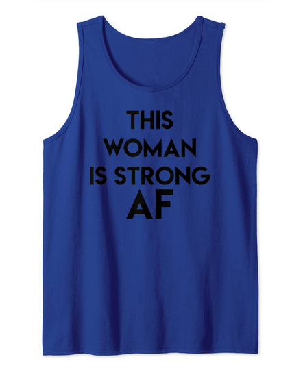 Feminist Woman Strong AF Tank Top