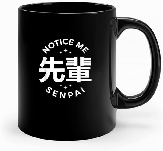 Notice Me Senpai Ceramic Novelty Coffee Mug
