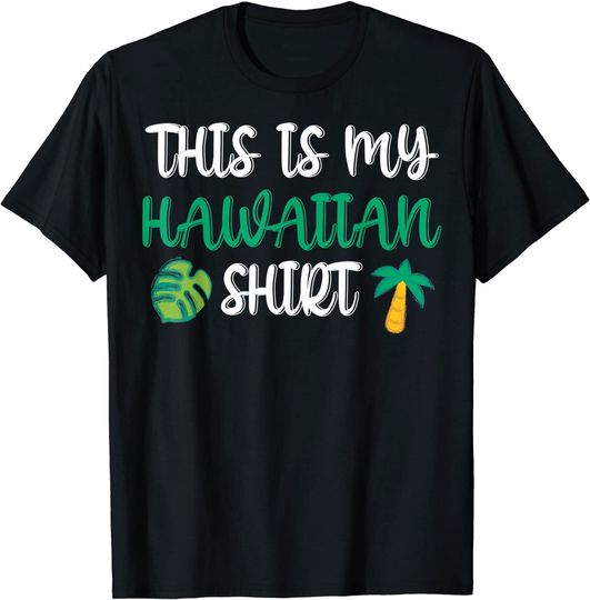 This Is My Hawaiian Shirt Palm Tree