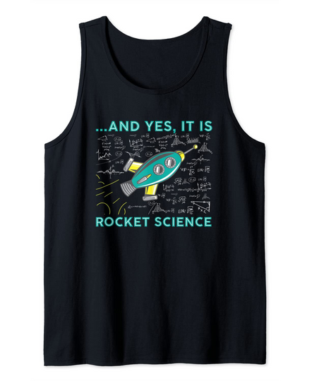 Yes, It Is Rocket Science Gift Tank Top