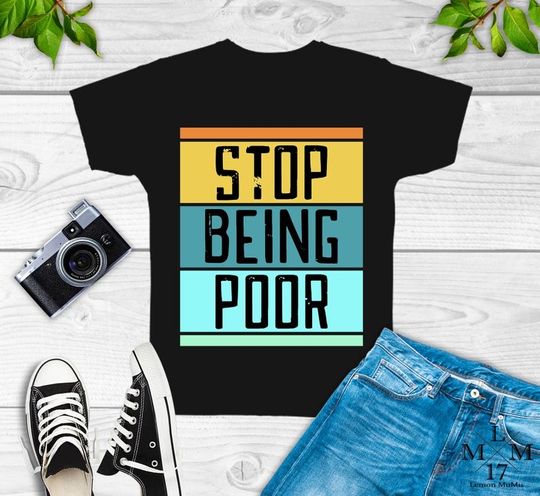 Stop Being Poor Sweat Shirt