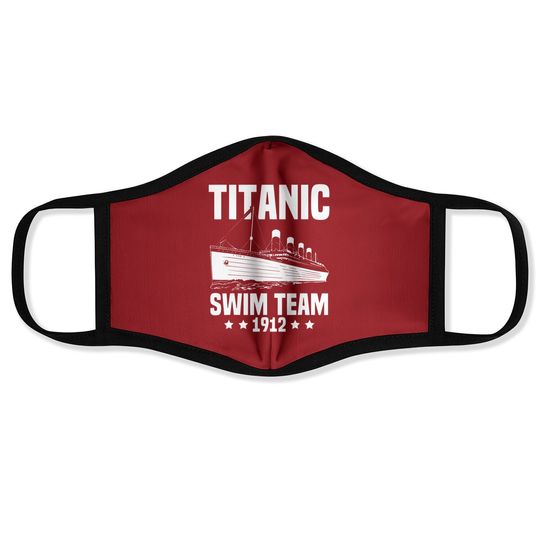 Titanic Swim Team 1912 Gifts Swimming Boat Lovers Face Mask