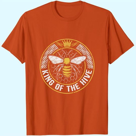 King Of The Hive Beekeeper Bee Lover Honey T Shirt