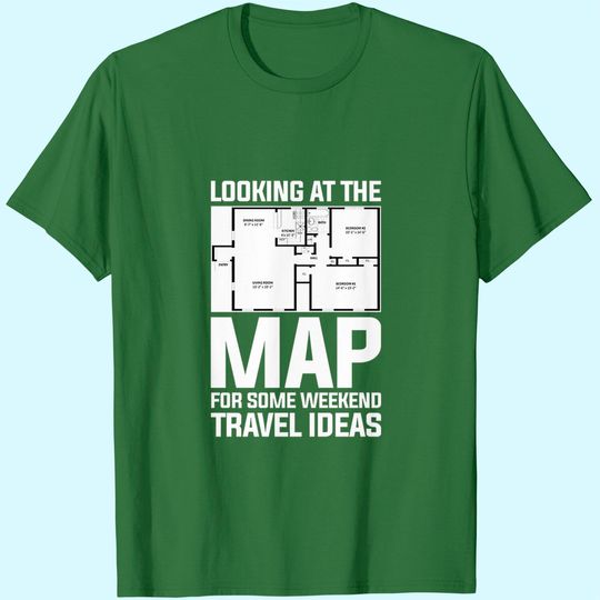 Looking At The Map For Some Weekend Travel Ideas T-Shirt