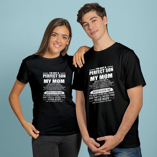 I'm Not A Perfect Son But My Mom Love Me T Shirt