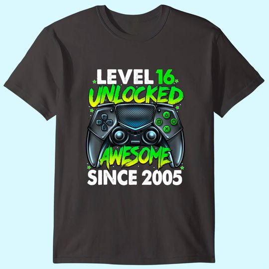 Level 16 Unlocked Awesome Since 2005 16th Birthday Gaming T-Shirt