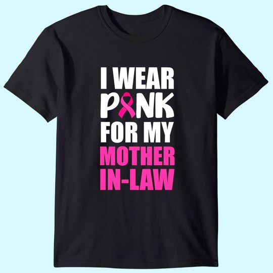 I Wear Pink For My Mother In-Law Pink Ribbon Breast Cancer T-Shirt