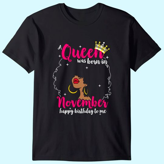 Cool A Queen Was Born In November T-Shirt