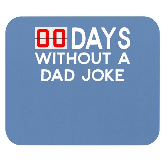 00  days Without A Bad Dad Joke - Father's Day Gift Mouse Pad