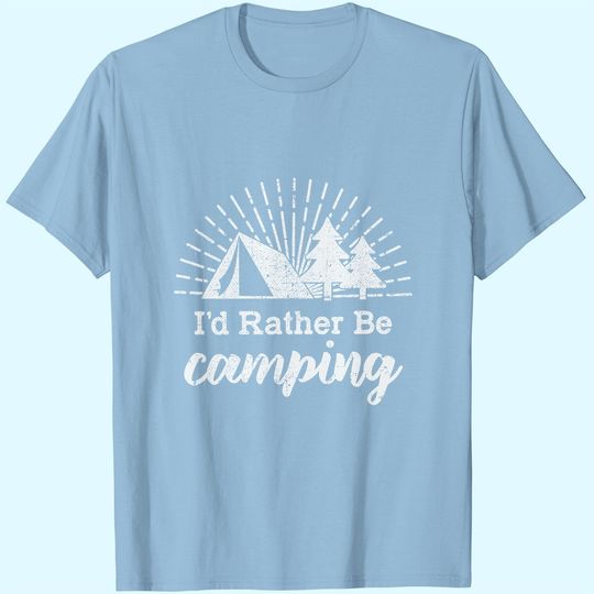 Mens Id Rather Be Camping T Shirt Funny Outdoor Adventure Hiking Tee for Guys