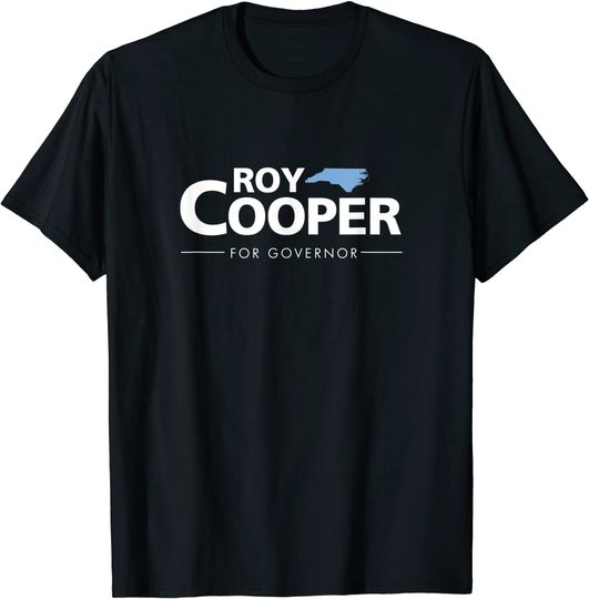 Roy Cooper For North Carolina Governor T Shirt