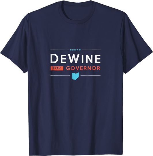 Mike DeWine for Ohio Governor Campaign T Shirt