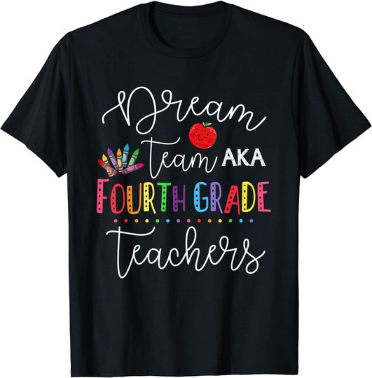 Dream team Fourth Grade Quote Teachers Back to School T-Shirt