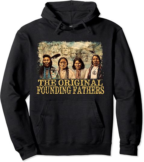Original Founding Fathers Native American Pullover Hoodie