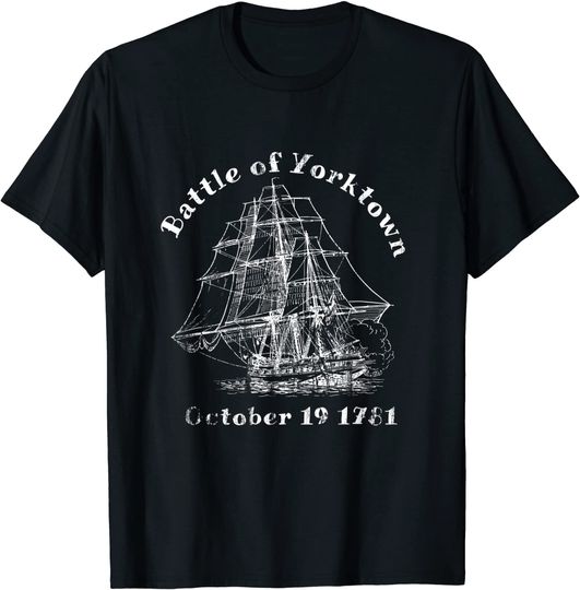 Battle Yorktown Revolutionary War British Surrender 1781 T-Shirt