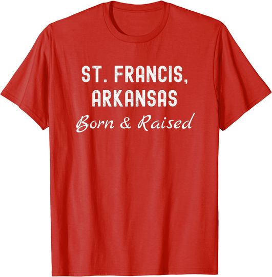 St. Francis Arkansas Born & Raised T-Shirt