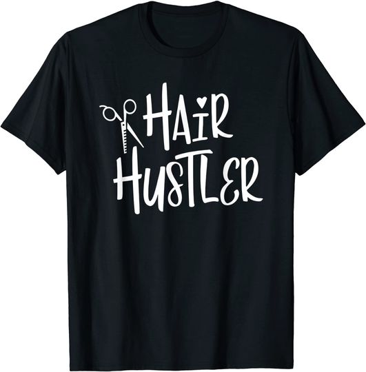 Hairstylist Hair Hustler Gift for Hairdresser T-Shirt