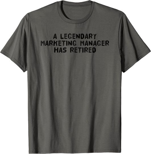 MARKETING MANAGER RETIRED Retirement Gift T-Shirt