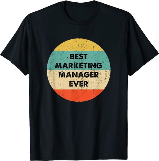 Best Marketing Manager Ever T-Shirt