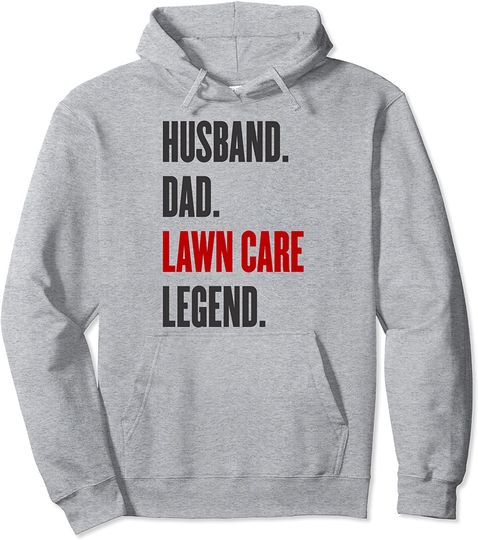 Funny Men's Mowing Husband Dad Lawn Care Legend Yard Work Pullover Hoodie