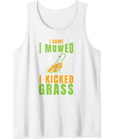 Funny Lawn Mower I Came I Mowed Yard Work Lawn Tractor Tank Top