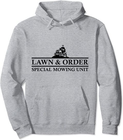 Funny Lawn Mower Lawn & Order Yard Work Lawn Tractor Pullover Hoodie