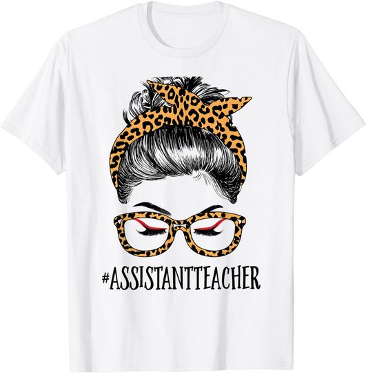 Assistant Teacher Life Woman Messy Bun T Shirt