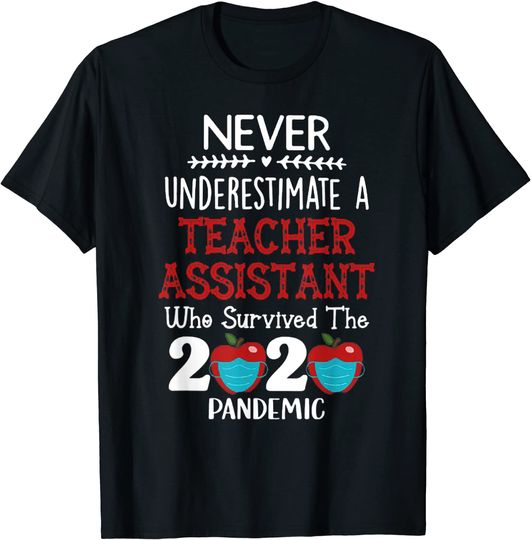 Never Underestimate A teacher Assistant T Shirt