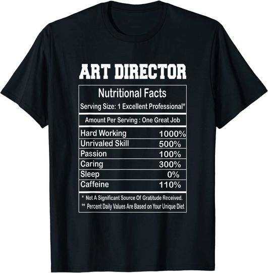 Art Director Nutritional Facts Gift T-Shirt