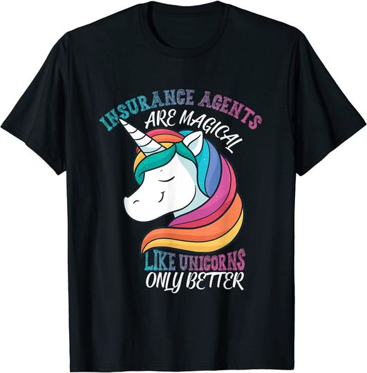 Insurance Agent like Unicorns T-Shirt