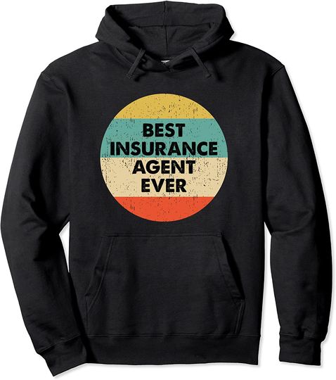 IBest Insurance Agent Ever Pullover Hoodie