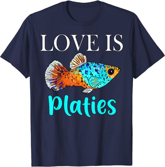 Funny Love is Platies Fish T-Shirt